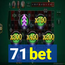 71 bet